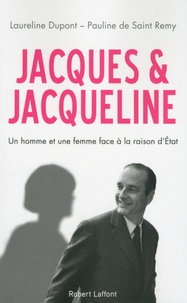 Laureline Dupont et Pauline de Saint-Rémy - Jacques et Jacqueline - Un homme et une femme face à la raison dEtat.