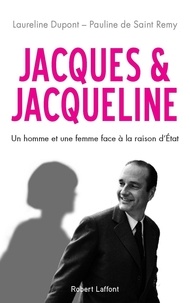 Laureline Dupont et Pauline de Saint-Rémy - Jacques et Jacqueline - Un homme et une femme face à la raison dEtat.
