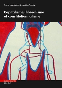 Lauréline Fontaine - Capitalisme, libéralisme et constitutionnalisme.