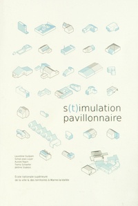 Laureline Guilpain et Simon Jean Loyer - S(t)imulation pavillonnaire.