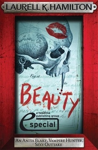 Laurell K. Hamilton - Beauty (An Anita Blake, Vampire Hunter, Sexy Outtake eSpecial).