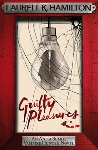Laurell K. Hamilton - Guilty Pleasures.