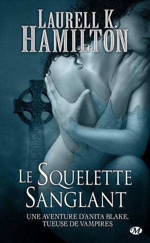 Le Squelette sanglant. Anita Blake, T5