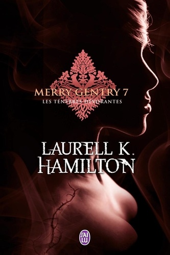Laurell-K Hamilton - Merry Gentry Tome 7 : Les ténèbres dévorantes.