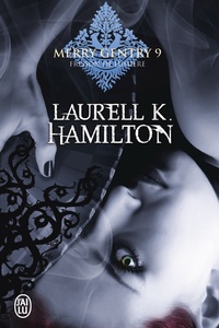 Laurell-K Hamilton - Merry Gentry Tome 9 : Frisson de lumière.