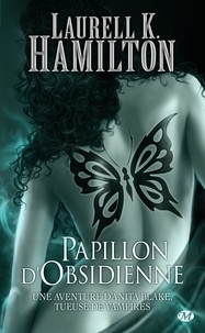 Laurell K. Hamilton - Papillon d'Obsidienne - Anita Blake, T9.