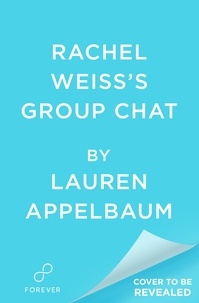 Lauren Appelbaum - Rachel Weiss's Group Chat.