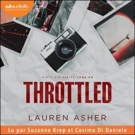 Lauren Asher et Cosimo Di Daniele - Throttled - Dirty Air, tome 1.