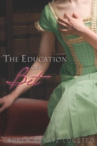 Lauren Baratz-Logsted - The Education of Bet.