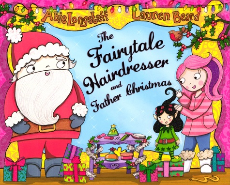 Lauren Beard et Abie Longstaff - The Fairytale Hairdresser and Father Christmas.