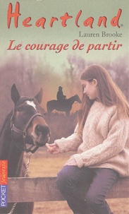 Lauren Brooke - Heartland Tome 18 : Le courage de partir.