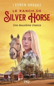 Lauren Brooke - Le ranch de Silver Horse Tome 1 : Une deuxième chance.