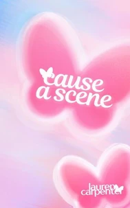 Cause a Scene