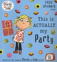 Lauren Child - Charlie and Lola - This is Actually my Party.