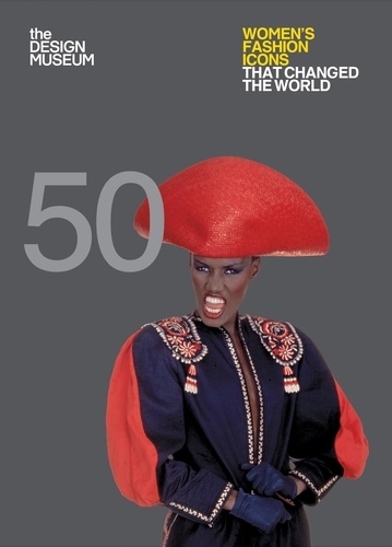 Fifty Women's Fashion Icons that Changed the World: Design Museum Fifty /anglais