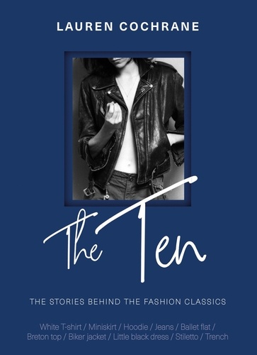 The Ten. The stories behind the fashion classics