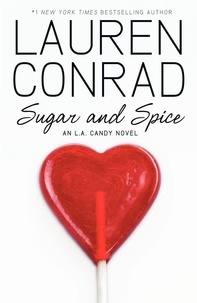 Lauren Conrad - Sugar and Spice.