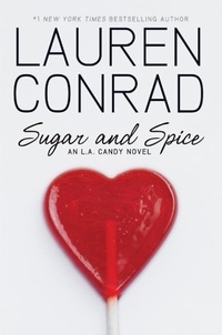 Lauren Conrad - Sugar and Spice.