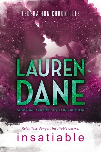  Lauren Dane - Insatiable - Federation Chronicles, #3.