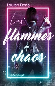 Lauren Dane - Unis par la magie  : Les flammes du chaos.