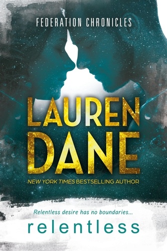  Lauren Dane - Relentless - Federation Chronicles, #2.