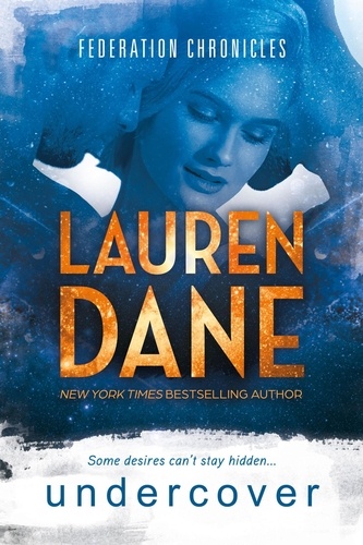  Lauren Dane - Undercover - Federation Chronicles, #1.