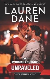 Lauren Dane - Whiskey Sharp: Unraveled.