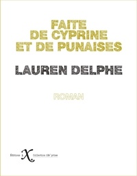 Lauren Delphe - Faite de cyprine et de punaises.