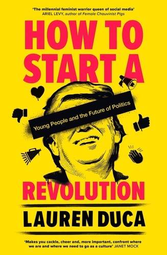 How to Start a Revolution. Young People and the Future of Politics