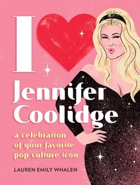 Lauren Emily Whalen et Neryl Walker - I Heart Jennifer Coolidge - A Celebration of Your Favorite Pop Culture Icon.