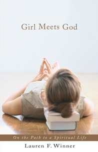 Lauren F. Winner - Girl Meets God - On the Path to a Spiritual Life.