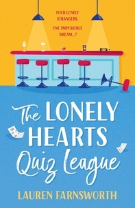 Lauren Farnsworth - The Lonely Hearts' Quiz League - That Rom-Com you'll be telling all your friends about: funny, romantic and heartwarming.