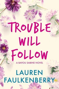 Trouble Will Follow