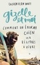 Lauren Fern-Watt - Gizelle et moi - Comment un énorme chien m'a réappris à vivre.