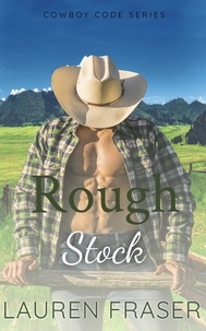  Lauren Fraser - Rough Stock - Cowboy Code, #2.