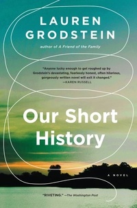 Lauren Grodstein - Our Short History - A Novel.