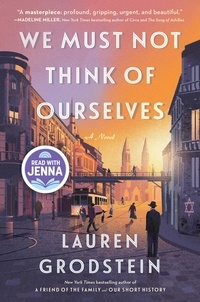 Lauren Grodstein - We Must Not Think of Ourselves - A Novel.