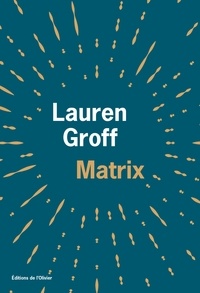 Lauren Groff - Matrix.