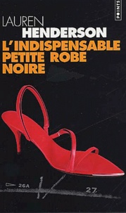 Lauren Henderson - L'Indispensable Petite Robe Noire.