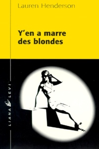 Lauren Henderson - Y'En A Marre Des Blondes.