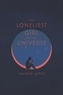 Lauren James - The Loneliest Girl in the Universe.