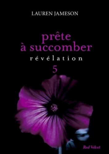 Prête à succomber Tome 5 Révélation