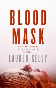 Lauren Kelly - Blood Mask - A Novel of Suspense.