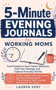 5-Minute Evening Journals for Working Moms