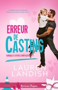 Ebook forum deutsch télécharger Romance et autres complications - Tome 2, Erreur de casting en francais 9791038144149 par Lauren Landish RTF iBook DJVU