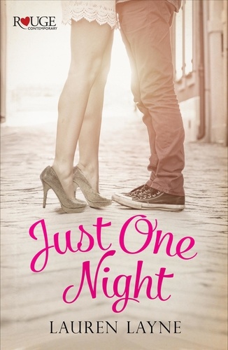 Lauren Layne - Just One Night: A Rouge Contemporary Romance - (Sex, Love &amp; Stiletto #3).