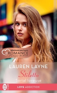Lauren Layne - Stiletto Tome 1 : Serial loveuse.