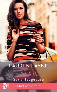 Lauren Layne - Stiletto Tome 3 : Serial fougueuse.