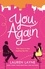 You, Again. The sparkling and witty new opposites-attract rom-com!