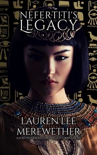  Lauren Lee Merewether - Nefertiti's Legacy - The Lost Pharaoh Chronicles Complement Collection, #3.